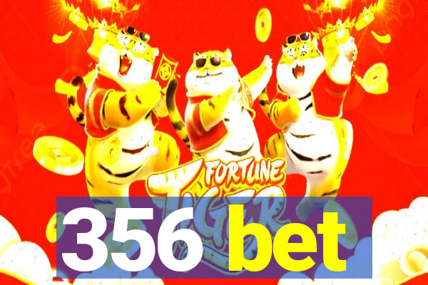 356 bet